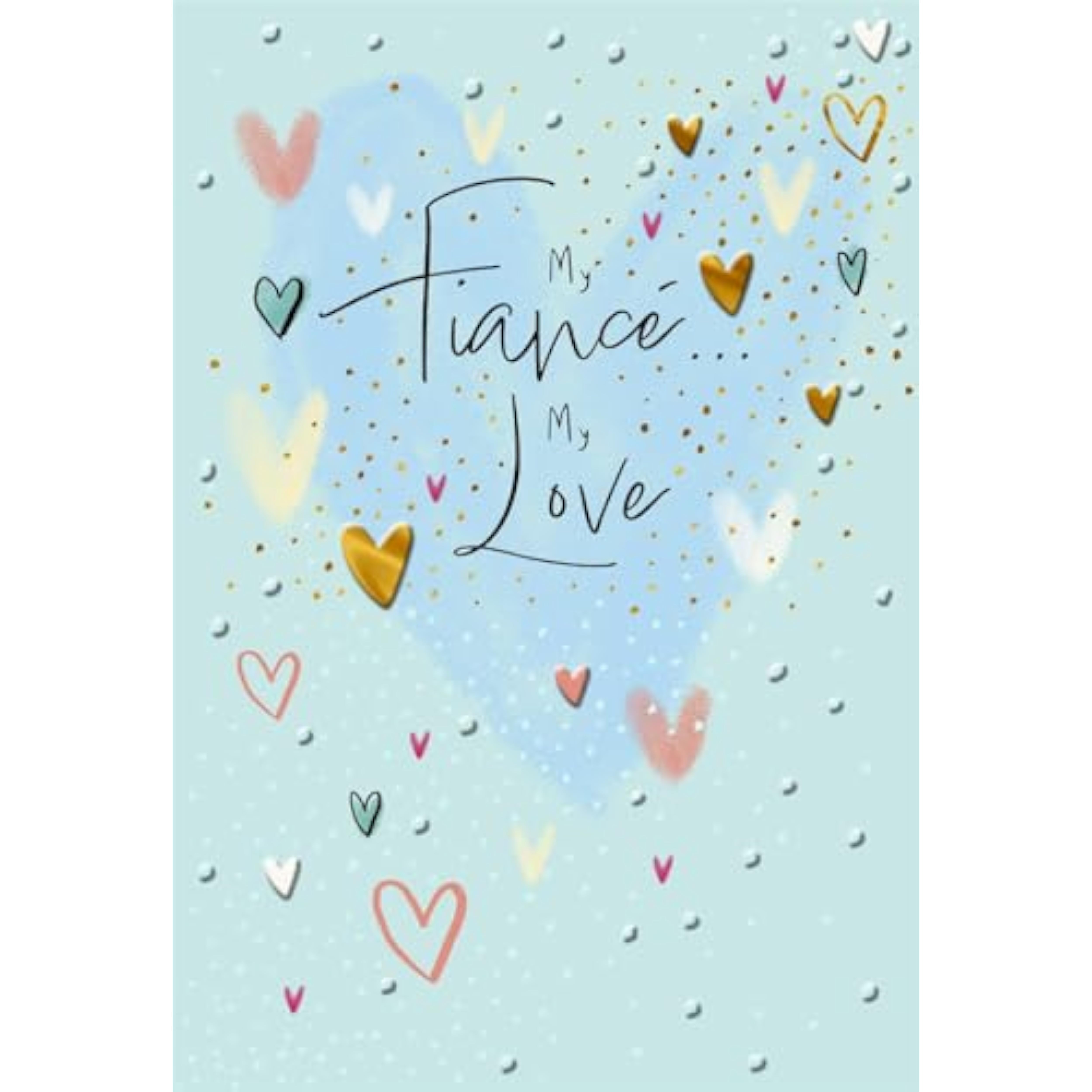 Hallmark greeting card for fiancé with "My Fiance My Love" message, featuring romantic design for birthday celebration.
