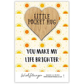 Second Nature "You Make My Life Brighter" pocket hug wish token keepsake gift with engraved message, small keepsake token.