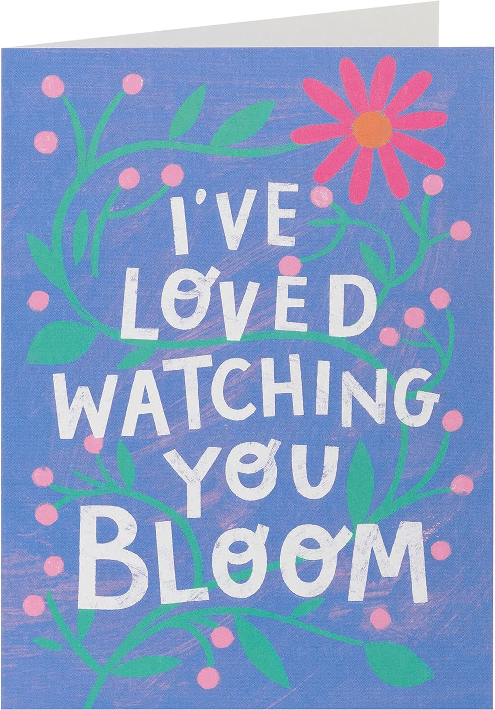 Kindred - I've Loved Watching You Bloom Card