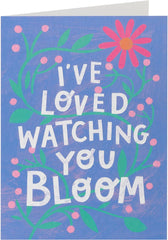 Kindred - I've Loved Watching You Bloom Card