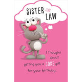 Funny Humour Sister-In-Law You've Got My Brother Birthday Card